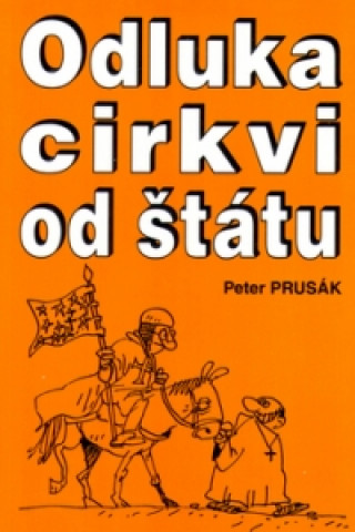 Kniha Odluka cirkvi od štátu Peter Prusák