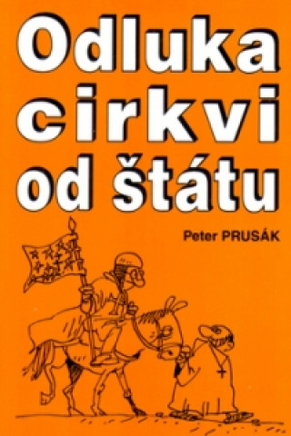 Book Odluka cirkvi od štátu Peter Prusák