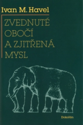 Книга Zvednuté obočí a zjitřená mysl Ivan Havel