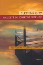 Könyv Na cestě do sousední dimenze Clemens Kuby