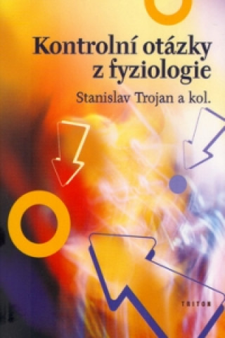 Carte Kontrolní otázky Fyziologie Stanislav Trojan
