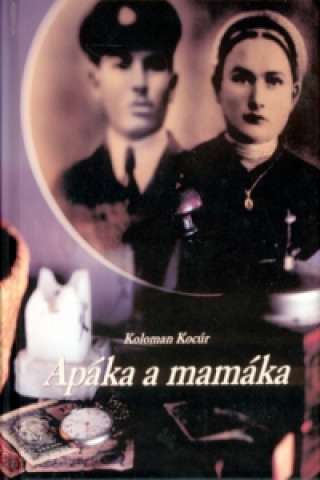 Kniha Apáka a mamáka Koloman Kocúr