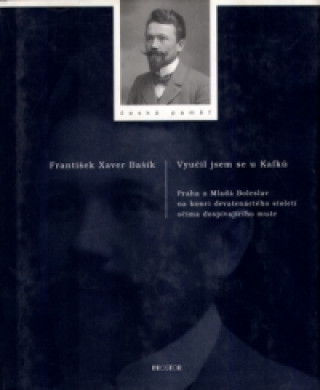 Kniha Vyučil jsem se u Kafků František Xaver Bašík
