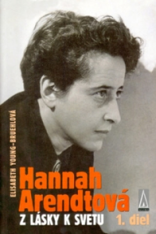 Knjiga Hannah Arendtová Elisabeth Young-Bruehlová