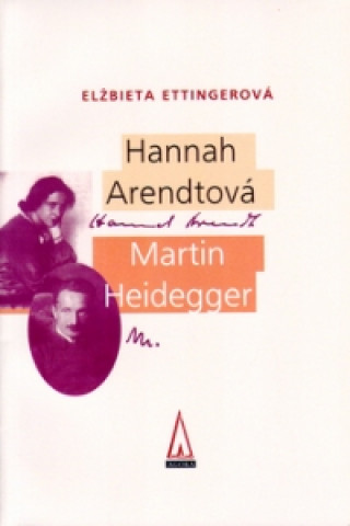 Книга Hannah Arendtová Martin Heidegger Elzbieta Ettingerová