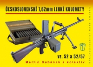 Könyv Československé 7,62 mm lehké kulomety Martin Dubánek