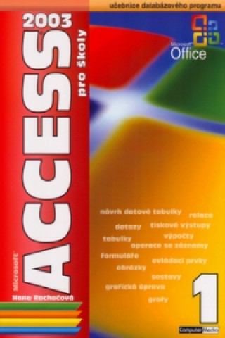 Kniha Access 2003 pro školy 1.díl Hana Rachačová