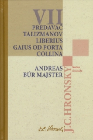 Könyv Predavač talizmanov Liberius Gaius od Porta Collina Andreas Búr Majster Jozef Cíger Hronský