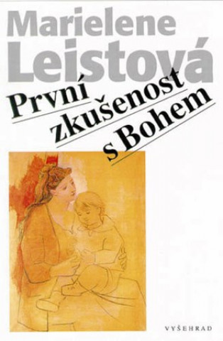 Livre První zkušenost s Bohem Marielene Leistová