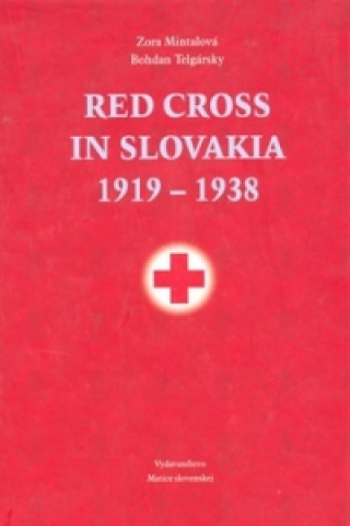 Könyv Red Cross in Slovakia 1919-1938 Zora Mintalová