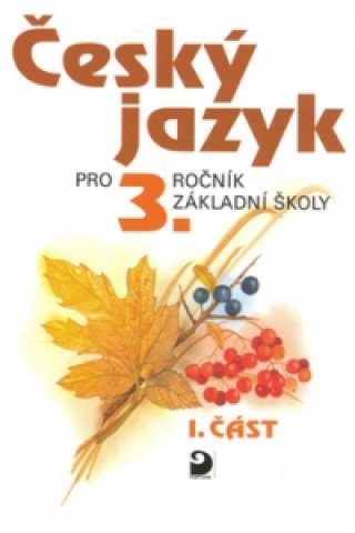 Carte Český jazyk pro 3.ročník základní školy Ludmila Konopková