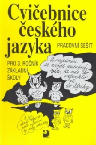 Carte Cvičebnice českého jazyka pro 3.ročník základní školy Jiřina Polanská