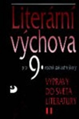 Knjiga Literární výchova pro 9.ročník základní školy Vladimír Nezkusil