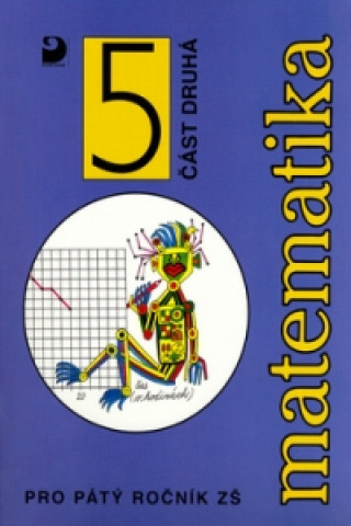 Kniha Matematika pro pátý ročník ZŠ Jana Coufalová