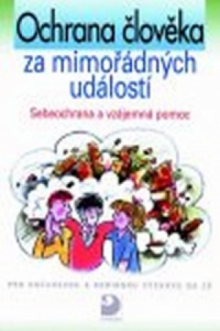 Book Ochrana člověka za mimořádných událostí Sebeochrana a vzájemná pomoc Viola Horská