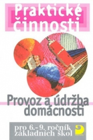 Kniha Praktické činnosti Provoz a údržba domácnosti František Mošna