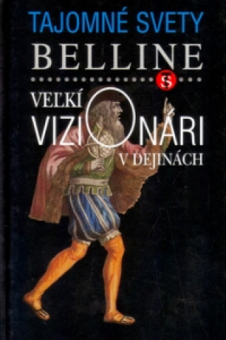 Kniha Veľkí vizionári v dejinách Belline