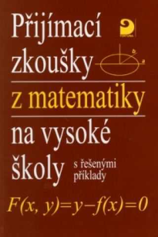Book Přijímací zkoušky z matematiky na vysoké školy Miloš Kaňka