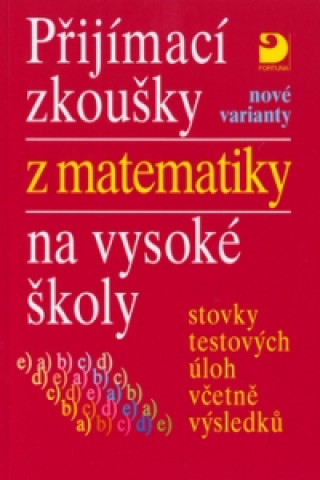 Book Přijímací zkoušky z matematiky na vysoké školy nové varianty Miloš Kaňka