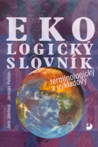 Knjiga Ekologický slovník Jaroslav Pelikán