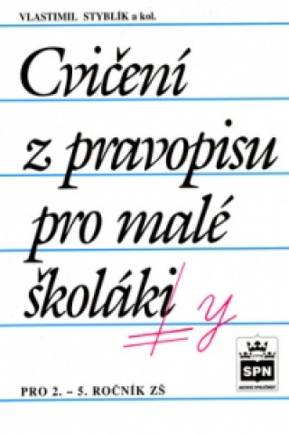 Könyv Cvičení z pravopisu pro malé školáky Vlastimil Styblík