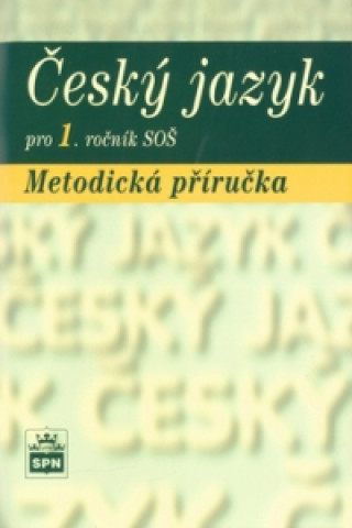 Книга Český jazyk pro 1.ročník SOŠ Metodická příručka collegium