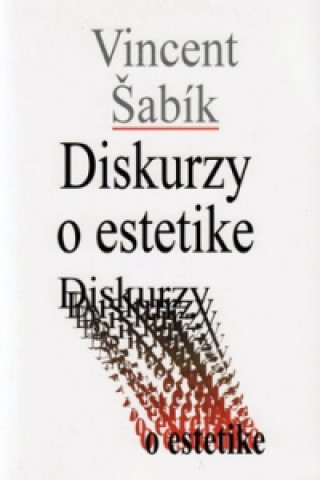 Kniha Diskurzy o estetike Vincent Šabík