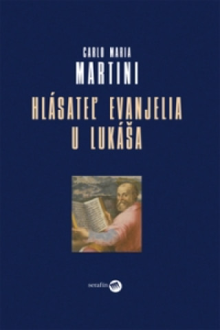 Kniha Hlásateľ evanjelia u Lukáša Carlo Maria Martini