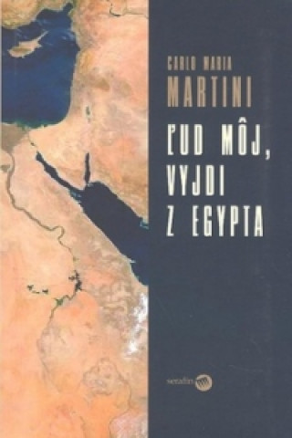 Książka Ľud môj, vyjdi z Egypta Carlo Maria Martini