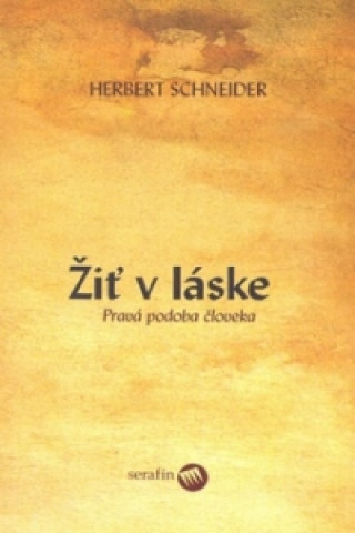 Kniha Žiť v láske Herbert Schneider