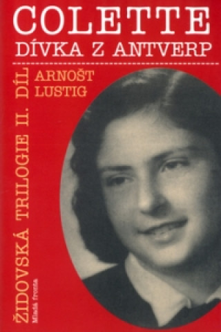 Kniha Colette, dívka z Antverp Arnost Lustig