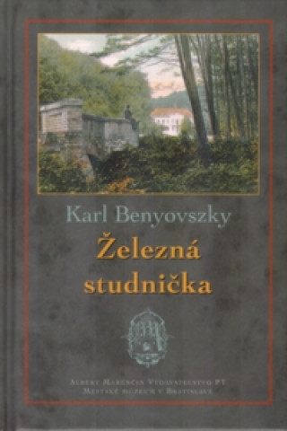 Kniha Železná studnička Karl Benyovszky