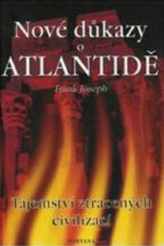 Könyv Nové důkazy o Atlantidě Frank Joseph