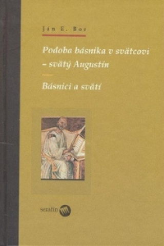 Kniha Podoba básnika v svätcovi - svätý Augustín Ján Elen Bor