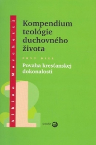 Книга Kompedium teológie duchovného života  diel I. Albino Marchetti