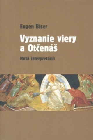 Książka Vyznanie viery a Otčenáš Eugen Biser
