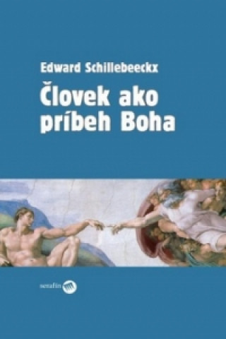 Książka Človek ako príbeh Boha Edward Schillebeeckx