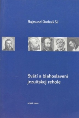 Kniha Svätí a blahoslavení jezuitskej rehole Rajmund Ondruš