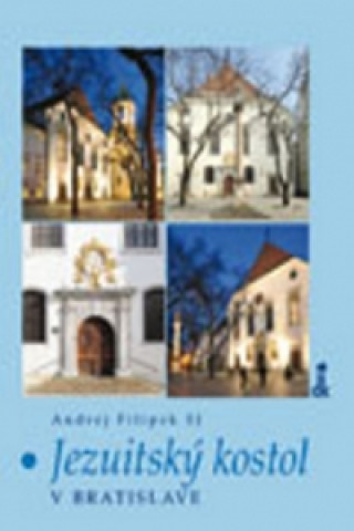 Könyv Jezuitský kostol v Bratislave Andrej Filipek