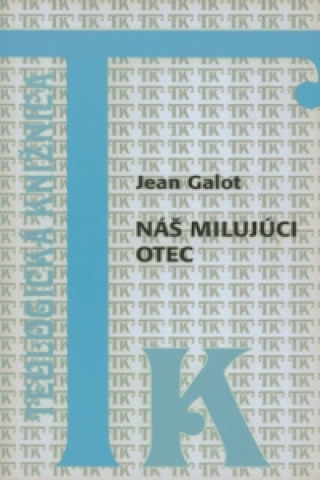 Könyv Náš milujúci Otec Jean Galot