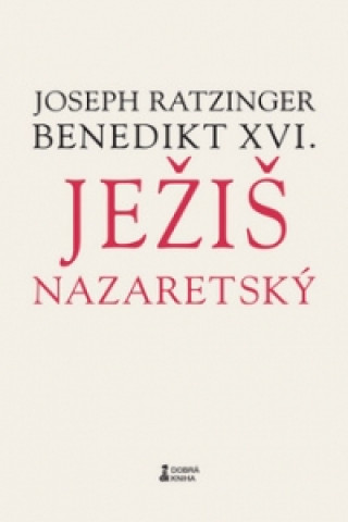 Book Ježiš Nazaretský Benedikt XVI.