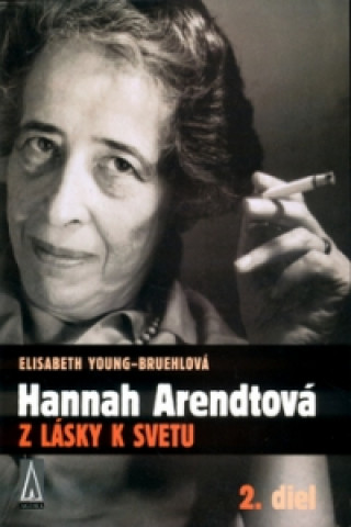 Knjiga Hannah Arendtová   Z lásky k svetu Elisabeth Young-Bruehlová