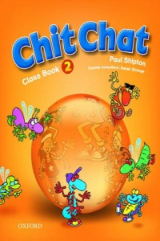 Knjiga Chit Chat: 2: Class Book Paul Shipton