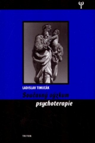 Kniha Současný výzkum psychoterapie Ladislav Timuľák