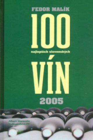 Könyv 100 najlepších slovenských vín 2005 SK Fedor Malík