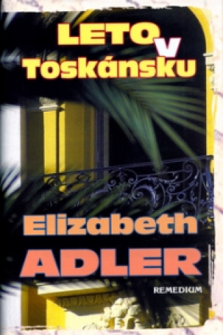 Könyv Leto v Toskánsku Elizabeth Adler