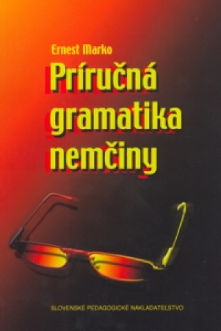 Kniha Príručná gramatika nemčiny Marko Ernest