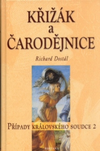 Kniha Kříiák a čarodějnice Richard Dostál