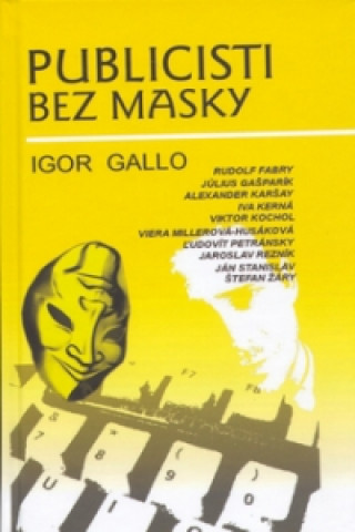 Könyv Publicisti bez masky Igor Gallo