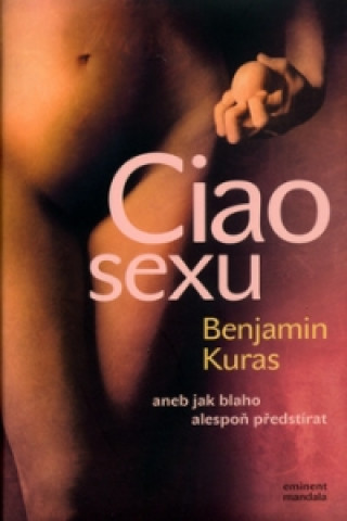Könyv Ciao sexu Benjamin Kuras
